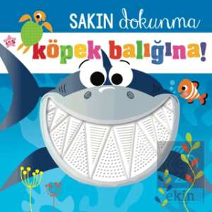 Sakın Dokunma Köpek Balığına