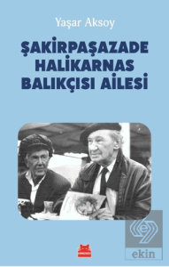 Şakirpaşazade Halikarnas Balıkçısı Ailesi