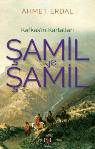Şamil ve Şamil -Kafkas'ın Kartalları-