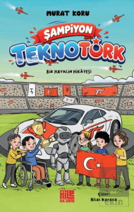 Şampiyon TeknoTürk Bir Hayalin Hikâyesi