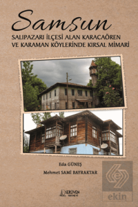Samsun Salıpazarı İlçesi Alan Karacaören ve Karaman Köylerinde Kırsal Mimari