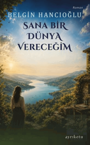 Sana Bir Dünya Vereceğim