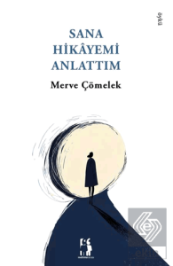 Sana Hikayemi Anlattım