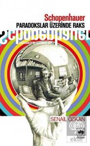 Schopenhauer Paradokslar Üzerinde Raks