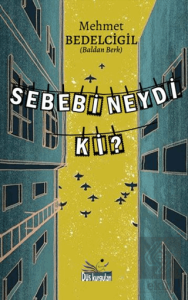 Sebebi Neydi ki?