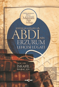 Şebinkarahisarlı Abdi'nin Erzurum Lehçesi Lügatı