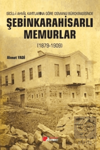 Şebinkarahisarlı Memurlar (1879-1909)