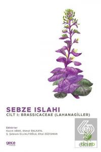 Sebze Islahı Cilt 1: Brassicaceae (Lahanagiller)