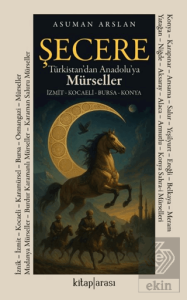 Şecere Türkistan'dan Anadolu'ya Mürseller