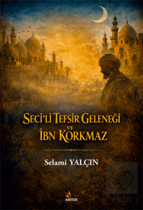 Secili Tefsir Geleneği ve İbn Korkmaz