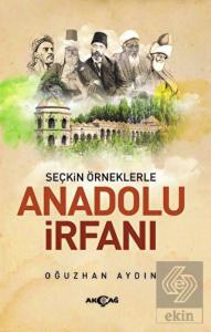 Seçkin Örneklerle Anadolu İrfanı