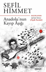 Sefil Himmet Anadolu'nun Kayıp Aşığı