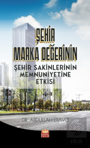 Şehir Marka Değerinin Şehir Sakinlerinin Memnuniye