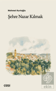 Şehre Nazar Kılmak
