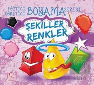 Şekiller Renkler - Eğitici Öğretici Boyama Serisi