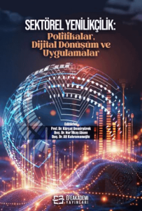 Sektörel Yenilikçilik: Politikalar, Dijital Dönüşüm ve Uygulamalar