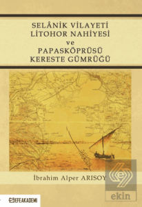 Selanik Vilayeti Litohor Nahiyesi Ve Papasköprüsü 