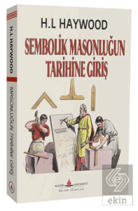 Sembolik Masonluğun Tarihine Giriş