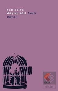 Sen Acıya Düşme İdil