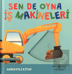 Sen De Oyna - İş Makineleri