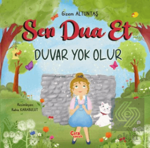 Sen Dua Et Duvar Yok Olur