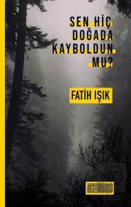 Sen Hiç Doğada Kayboldun Mu?