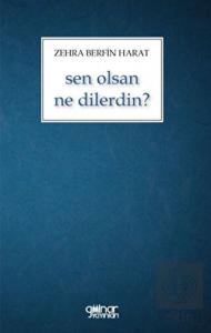 Sen Olsan Ne Dilerdin?