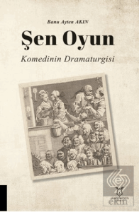 Şen Oyun - Komedinin Dramaturgisi