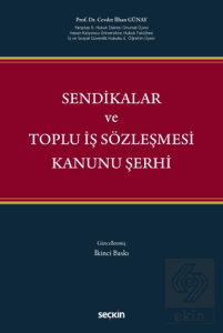 Sendikalar ve Toplu İş Sözleşmesi Kanunu Şerhi