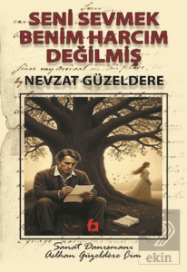 Seni Sevmek Benim Harcım Değilmiş