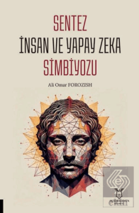 Sentez İnsan ve Yapay Zeka Simbiyozu