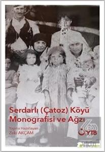 Serdarlı-Çatoz-Köyü Monografisi ve Ağzı