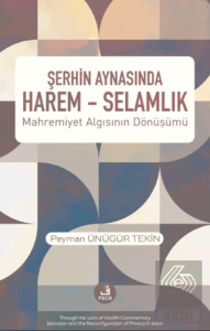 Şerhin Aynasında Harem – Selamlık