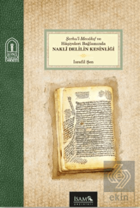 Şerhul Mevakıf ve Haşiyeleri Bağlamında Nakli Delilin Kesinliği