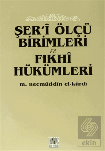 Şer'i Ölçü Birimleri ve Fıkhi Hükümleri