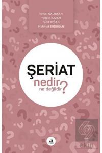 Şeriat Nedir Ne Değildir?