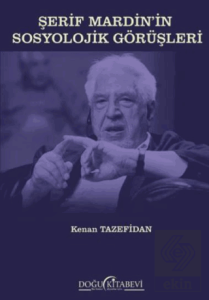 Şerif Mardin'in Sosyolojik Görüşleri