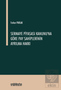 Sermaye Piyasası Kanununa Göre Pay Sahiplerinin Ayrılma Hakkı