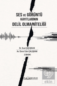 Ses ve Görüntü Kayıtlarının Delil Olma Niteliği