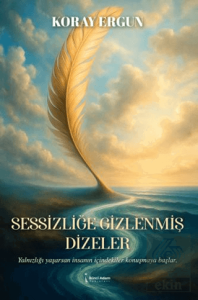 Sessizliğe Gizlenmiş Dizeler