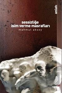 Sessizliğe İsim Verme Masrafları