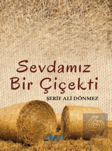 Sevdamız Bir Çiçekti
