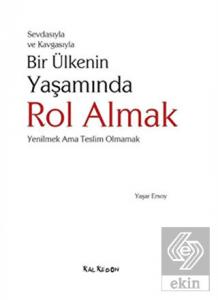 Sevdasıyla ve Kavgasıyla Bir Ülkenin Yaşamında Rol