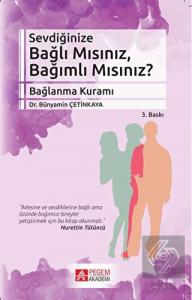 Sevdiğinize Bağlı Mısınız, Bağımlı Mısınız?