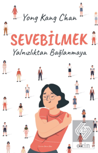 Sevebilmek - Yalnızlıktan Bağlanmaya