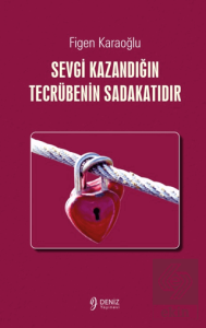 Sevgi Kazandığın Tecrübenin Sadakatıdır