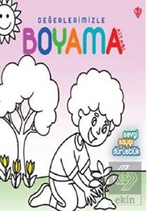 Sevgi Saygı Dürüstlük - Değerlerimizle Boyama Kita