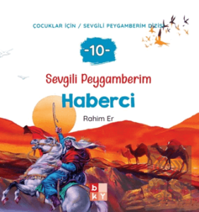 Sevgili Peygamberim - 10 Haberci