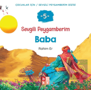 Sevgili Peygamberim - 5 Baba