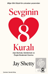 Sevginin 8 Kuralı – Aşkı Bulmak, Sürdürmek ve Özgür Bırakmak Üzerine
